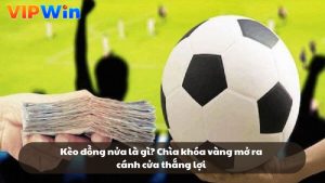 Kèo đồng nửa là gì